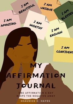 portada My Affirmation Journal: One Affirmation a Day Keeps the Negative Away (en Inglés)