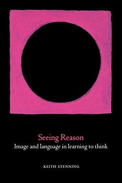 portada Seeing Reason: Image and Language in Learning to Think (Oxford Cognitive Science Series) (en Inglés)