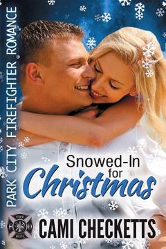 portada Snowed-In for Christmas: Park City Firefighter Romance (in English)