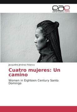 portada Cuatro mujeres: Un camino: Women in Eighteen Century Santo Domingo