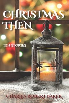 portada Christmas Then: Ten Stories (en Inglés)