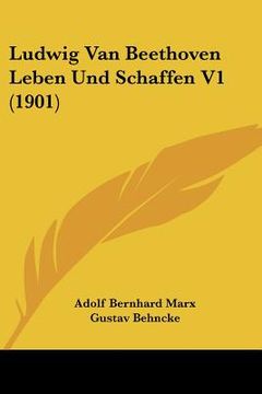 portada Ludwig Van Beethoven Leben Und Schaffen V1 (1901) (en Alemán)