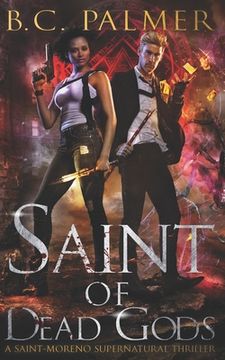 portada Saint of Dead Gods: A Saint-Moreno Supernatural Thriller (en Inglés)
