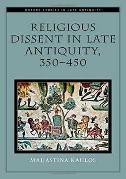 portada Religious Dissent in Late Antiquity, 350-450 (Oxford Studies in Late Antiquity) (in English)