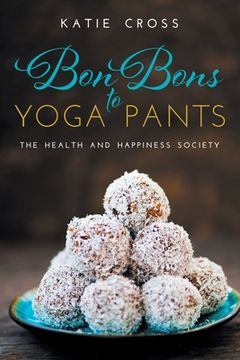 portada Bon Bons to Yoga Pants (en Inglés)