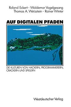 portada Auf Digitalen Pfaden: Die Kulturen von Hackern, Programmierern, Crackern und Spielern (en Alemán)