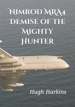 portada Nimrod MRA4: Demise of the Mighty Hunter