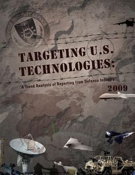 portada Targeting U.S. Technologies: "A Trend Analysis of Reporting from Defense Industry" 2009 (en Inglés)