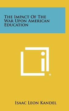 portada the impact of the war upon american education (en Inglés)