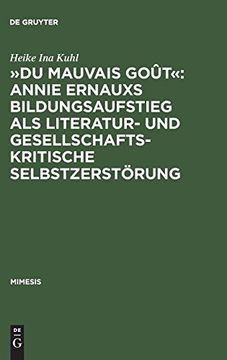 portada »du Mauvais Goût«: Annie Ernauxs Bildungsaufstieg als Literatur- und Gesellschaftskritische Selbstzerstörung (in German)