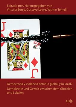 portada Democracia y Violencia Entre lo Global y lo Local Demokratie und Gewalt Zwischen dem Globalen und Lokalen (en Alemán)