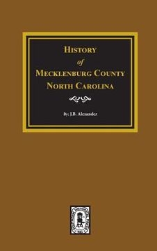 portada History of Mecklenburg County, North Carolina (en Inglés)