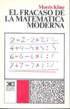 portada El fracaso de la matemática moderna: ¿Por qué Juanito no sabe sumar? (Educación)