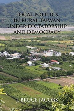 portada Local Politics in Rural Taiwan under Dictatorship and Democracy