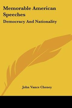 portada memorable american speeches: democracy and nationality (in English)