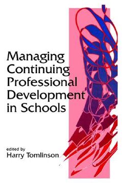 portada Managing Continuing Professional Development in Schools (en Inglés)