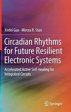 portada Circadian Rhythms for Future Resilient Electronic Systems: Accelerated Active Self-Healing for Integrated Circuits (en Inglés)