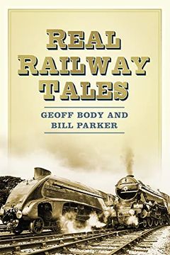 portada Real Railway Tales: From Taking the Marks to Double Derailment (en Inglés)