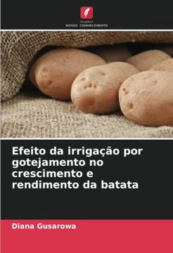 portada Efeito da Irrigação por Gotejamento no Crescimento e Rendimento da Batata (in Portuguese)
