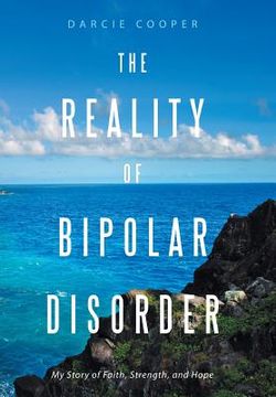 portada The Reality of Bipolar Disorder: My Story of Faith, Strength, and Hope