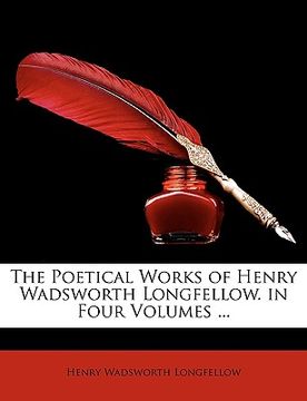 portada the poetical works of henry wadsworth longfellow. in four volumes ... (en Inglés)