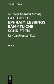 portada Gotthold Ephraim Lessing: Gotthold Ephraim Lessings Sämmtliche Schriften. Teil 1 (en Alemán)