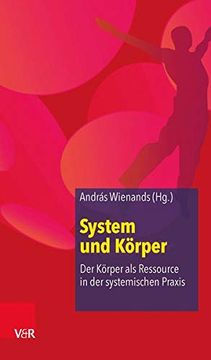 portada System und Körper: Der Körper als Ressource in der Systemischen Praxis (en Alemán)