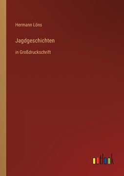 portada Jagdgeschichten: in Großdruckschrift (en Alemán)