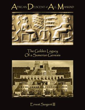 portada African Descent of All Mankind: The Golden Legacy of a Sumerian Genesis (in English)