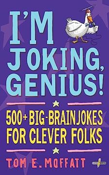 portada I’m Joking, Genius! 500+ Big-Brain Jokes for Clever Folks (en Inglés)