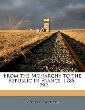 portada from the monarchy to the republic in france, 1788-1792 (en Inglés)