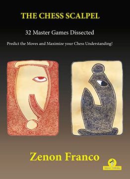 portada The Chess Scalpel - 32 Master Games Dissected: Predict the Moves and Maximize Your Chess Understanding