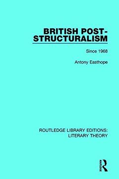 portada British Post-Structuralism: Since 1968 (Routledge Library Editions: Literary Theory)