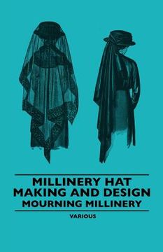 portada millinery hat making and design - mourning millinery (en Inglés)