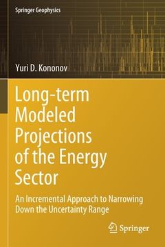 portada Long-Term Modeled Projections of the Energy Sector: An Incremental Approach to Narrowing Down the Uncertainty Range (en Inglés)