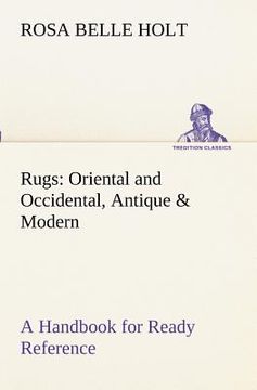 portada rugs: oriental and occidental, antique & modern a handbook for ready reference (in English)