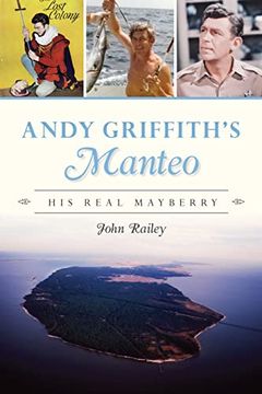portada Andy Griffith's Manteo: His Real Mayberry (en Inglés)