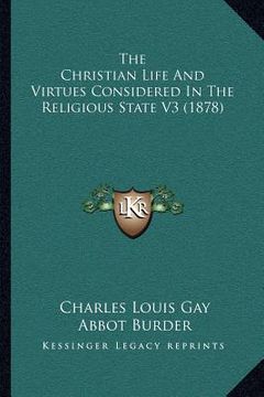 portada the christian life and virtues considered in the religious state v3 (1878)