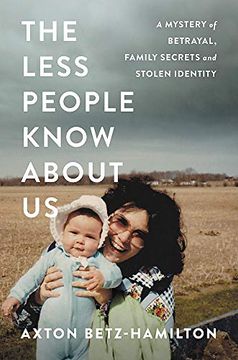 portada The Less People Know About us: A Mystery of Betrayal, Family Secrets, and Stolen Identity 