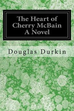 portada The Heart of Cherry McBain A Novel (in English)