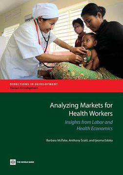 portada Analyzing Markets for Health Workers: Insights from Labor and Health Economics (en Inglés)
