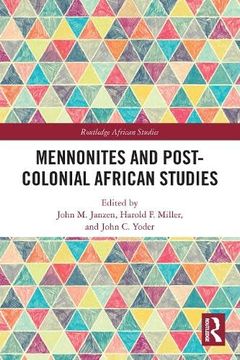 portada Mennonites and Post-Colonial African Studies (Routledge African Studies) (en Inglés)