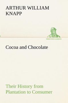 portada cocoa and chocolate their history from plantation to consumer (in English)