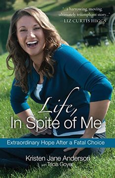 portada Life, in Spite of me: Extraordinary Hope After a Fatal Choice (en Inglés)