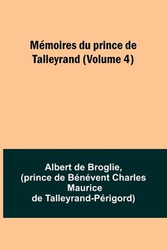 portada Mémoires du prince de Talleyrand (Volume 4) (en Inglés)