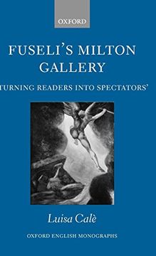 portada Fuseli's Milton Gallery: 'turning Readers Into Spectators' (Oxford English Monographs) (en Inglés)
