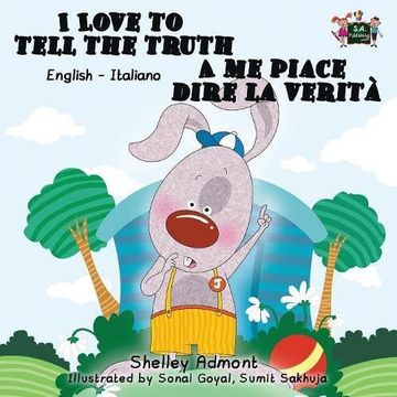 portada I Love to Tell the Truth A me piace dire la verità: English Italian Bilingual Edition (English Italian Bilingual Collection)