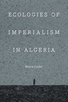 portada Ecologies of Imperialism in Algeria (en Inglés)
