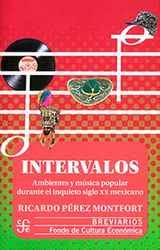 portada Intervalos. Ambientes y Música Popular Durante el Inquieto Siglo xx Mexicano