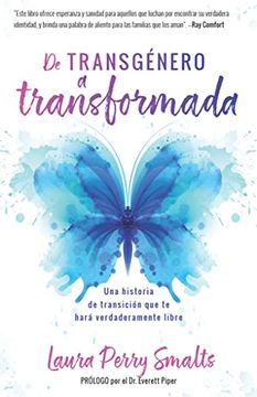 portada De Transgénero a Transformada: Una Historia de Transición que te Hará Verdaderamente Libre (en Inglés)